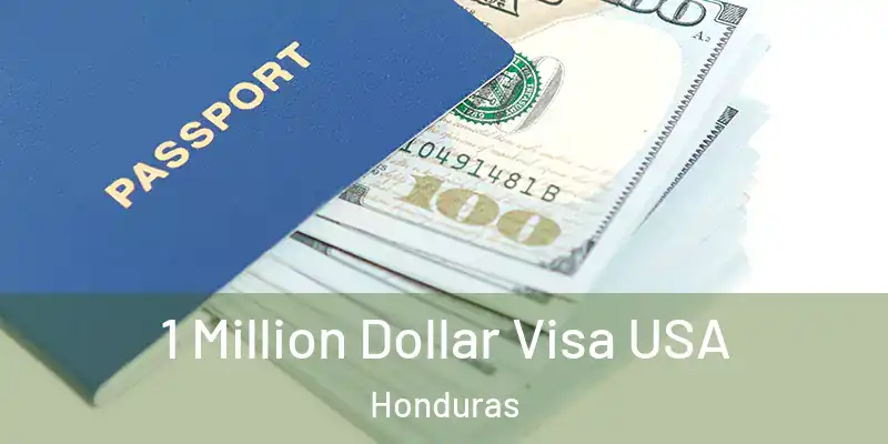  1 Million Dollar Visa USA Honduras