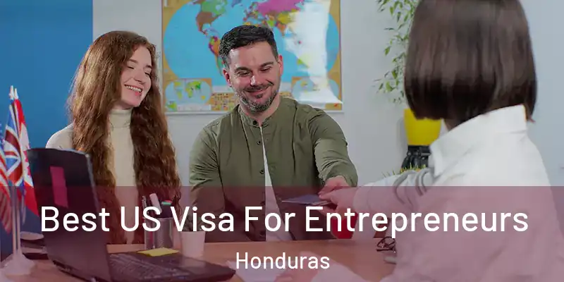  Best US Visa For Entrepreneurs Honduras