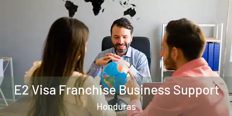  E2 Visa Franchise Business Support Honduras