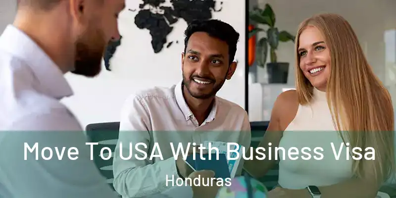 Move To USA With Business Visa Honduras