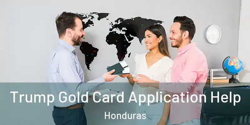  Trump Gold Card Application Help Honduras