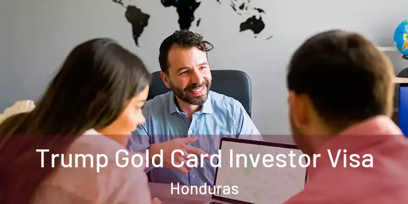  Trump Gold Card Investor Visa Honduras