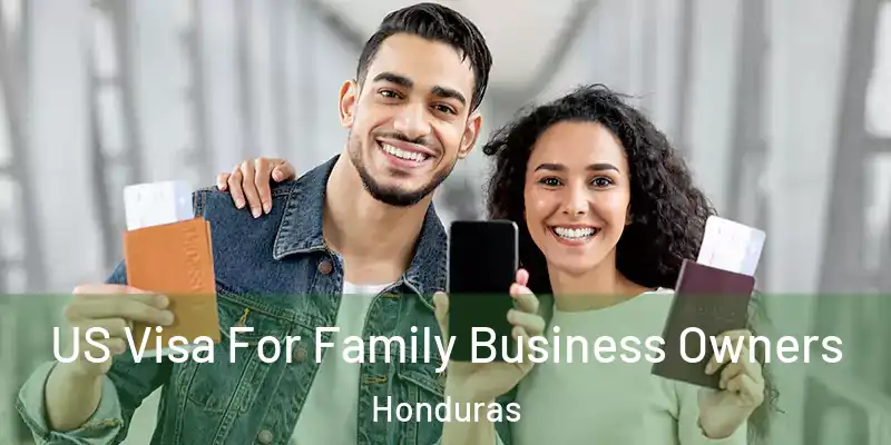  US Visa For Family Business Owners Honduras