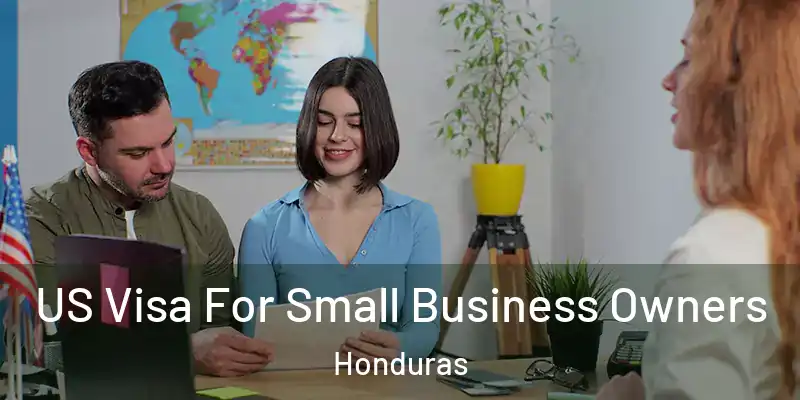  US Visa For Small Business Owners Honduras