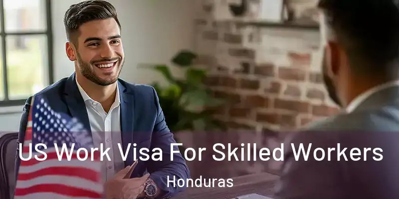  US Work Visa For Skilled Workers Honduras